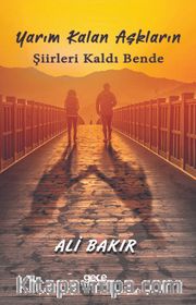 Yarım Kalan Aşkların Şiirleri Kaldı Bende