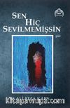Sen Hiç Sevilmemişsin