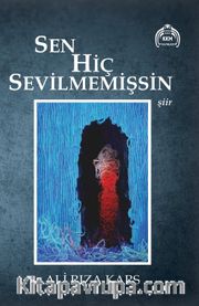 Sen Hiç Sevilmemişsin