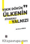 Yıkık Dökük Ülkenin Fiyakalı Yalnızı