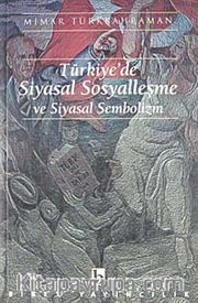 Türkiye'de Siyasal Sosyalleşme ve Siyasal Sembolizm