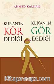 Kur'an'ın Kör Dediği Kur'an'ın Gör Dediği