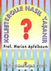 Kolesterolle Nasıl Yaşanır ?