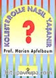 Kolesterolle Nasıl Yaşanır ?