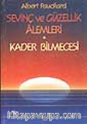 Sevinç ve Güzellik Alemleri / Kader Bilmecesi