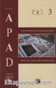 Anadolu Prehistorya Araştırmaları 3 / APAD 2017
