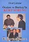 Öcalan ve Burkay'la Kürt Sorunu