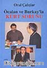 Öcalan ve Burkay'la Kürt Sorunu