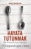 Hayata Tutunmak & Bir Anoreksiya Öyküsü