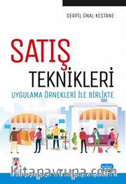 Satış Teknikleri <br /> Uygulama Örnekleri ile Birlikte