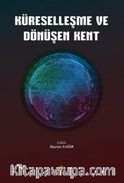 Küreselleşme ve Dönüşen Kent