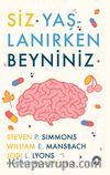 Siz Yaşlanırken Beyniniz