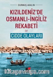 Kızıldeniz’de Osmanlı-İngiliz Rekabeti ve Cidde Olayları
