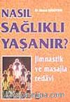 Nasıl Sağlıklı Yaşanır?