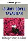İslam'ı Böyle Yaşadılar