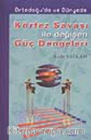 Körfez Savaşı İle Değişen Güç Dengeleri