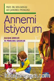 Annemi İstiyorum (Çalışan Anneler ve Problemli Çocuklar)