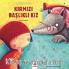 Kırmızı Başlıklı Kız / Minikler İçin Ünlü Eserler