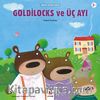 Goldilocks ve Üç Ayı / Minikler İçin Ünlü Eserler