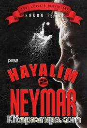 Hayalim Neymar 2 / Feleğin Sillesi