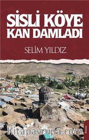 Sisli Köye Kan Damladı