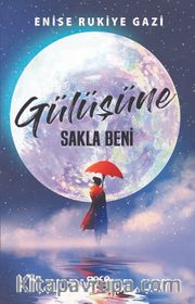 Gülüşüne Sakla Beni