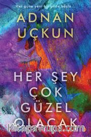 Her Şey Çok Güzel Olacak 