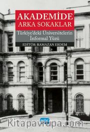 Akademide Arka Sokaklar <br />  Türkiye’deki Üniversitelerin İnformal Yüzü