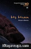Hz. Hasan: Peygamberimizin İzinde 40 Sahabi 16