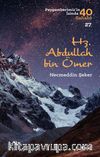 Hz. Abdullah bin Ömer: Peygamberimizin İzinde 40 Sahabi 27
