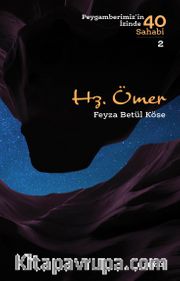Hz. Ömer: Peygamberimizin İzinde 40 Sahabi 2