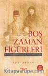 Boş Zaman Figürleri & Erken Dönem Türk Romanında Nesne - Tüketim İlişkileri