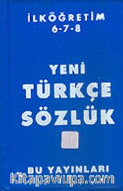 Yeni İlköğretim Türkçe Sözlük / 6-7-8 / (1. Hm.+Plastik Ciltli)