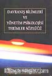 Davranış Bilimleri ve Yönetim Psikolojisi Terimler Sözlüğü