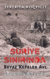 Suriye Sınırında Beyaz Kepelek Avı