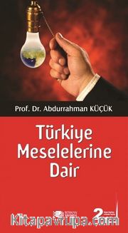 Türkiye Meselelerine Dair