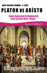 Platon ve Aristo / Batı Felsefe Tarihi (2. Cilt) <br /> Sahte Ruhçuluk İle Maddecilik Arası Şeytani Devr-i Daim