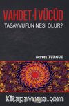 Vahdet-i Vücut Tasavvuf’un Nesi Olur?