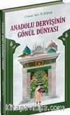 Anadolu Dervişinin Gönül Dünyası (Ciltli)