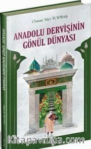 Anadolu Dervişinin Gönül Dünyası (Ciltli)