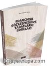 Franchise Sözleşmesinde Tarafların Borçları