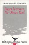 Sigara İçiyorum Ne Olmuş Yani?