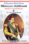 Bilinmeyen Abdülhamid Hususi ve Siyasi Hayatı 1
