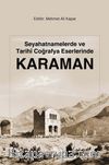 Seyahatnamelerde ve Tarihi Coğrafya Eserlerinde Karaman