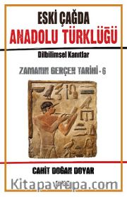 Eski Çağda Anadolu Türklüğü / Zamanın Gerçek Tarihi 6