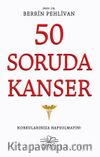 50 Soruda Kanser
