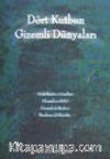 Dört Kutbun Gizemli Dünyaları