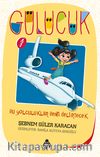 Bu Yolculuklar Beni Delirtecek / Gülücük 1