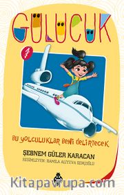 Bu Yolculuklar Beni Delirtecek / Gülücük 1