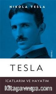 Tesla <br /> İcatlarım ve Hayatım